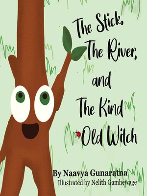 cover image of The Stick, the River, and the Kind Old Witch